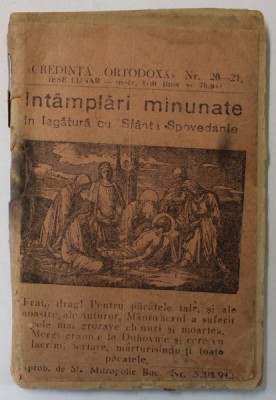 INTAMPLARI MINUNATE IN LEGATURA CU SFANTA SPOVEDANIE , SERIA &amp;#039; CREDINTA ORTODOXA &amp;#039; NR. 20 - 21 , ANII &amp;#039;40 , FORMAT MIC foto