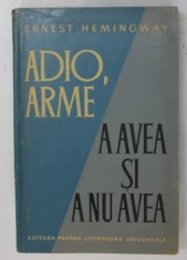 ADIO ARME , A AVEA SI A NU AVEA de ERNEST HEMINGWAY , 1961 foto