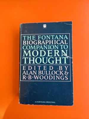 The Fontana Biographical Companion to Modern Thought - Alan Bullock &amp;amp; R.B. Woodings foto