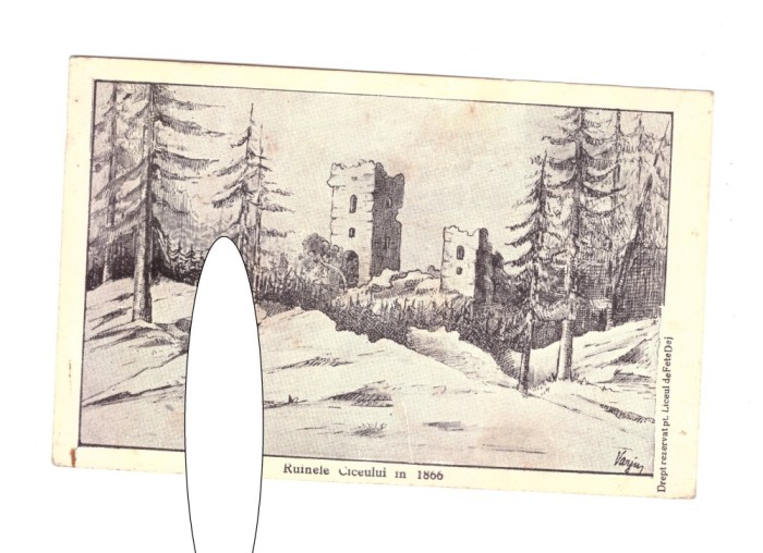 CP interbelica Ruinele Ciceului in 1866, necirculata, stare relativ buna