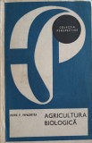 Agricultura Biologica - Petre P. Papacostea, Ceres 1981, 94 pagini, Agronomie, Carte Tehnica