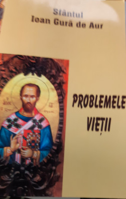 PROBLEMELE VIETII SFANTUL IOAN GURA DE AUR foto