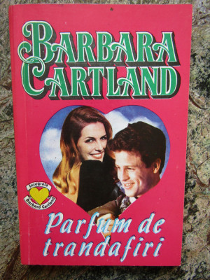 BARBARA CARTLAND - PARFUM DE TRANDAFIRI foto