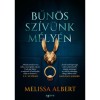 Bűn&ouml;s sz&iacute;v&uuml;nk m&eacute;ly&eacute;n - Melissa Albert