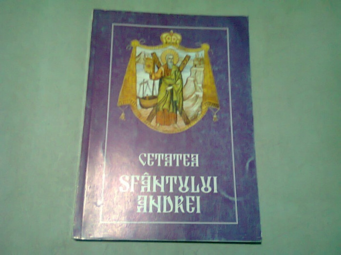 CETATEA SFANTULUI ANDREI - CASIAN EPISCOPUL DUNARII DE JOS