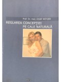 Josef Rotzer - Reglarea conceptiei pe cale naturala (Editia: 2003)