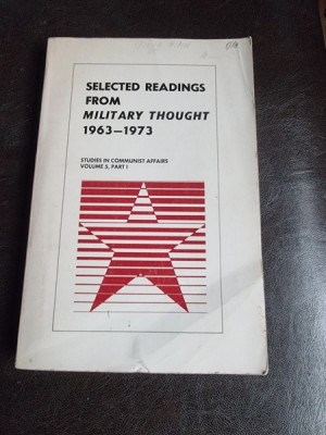 Selected readings for military thought 1963-1973, volume V, part I, studies in communist affairs (carte in limba engleza) foto