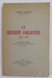 LA SECURITE COLLECTIVE 1919 -1945 par PIERRE - F. BRUGIERE , 1946