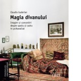 Magia divanului. Imagini si convorbiri despre spatiu si cadru in psihanaliza - Claudia Guderian