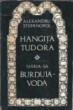 Hangita Tudora maria sa Burduja Voda Alexandru Stefanopol Editura Eminescu 1970 Pagini 488 Carte romana clasica romana editie veche carte rara