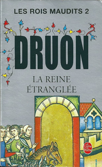 Maurice Druon - La reine etranglee ( LES ROIS MAUDITS # 2 )