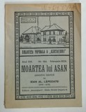 MOARTEA LUI ASAN , povesire istorica de IOAN AL . LAPEDATU , 1926