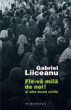 Fie-va mila de noi! | Gabriel Liiceanu, 2019, Humanitas