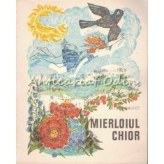 Mierloiul Chior - Arthur Haulot - Ilustratii: Ecaterin Draganovici