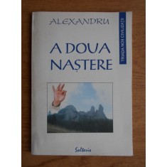 Alexandru. A doua nastere