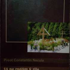Constantin Necula - Sa ne rugam 8 zile cu Parintele Arsenie Boca (editia 2006)