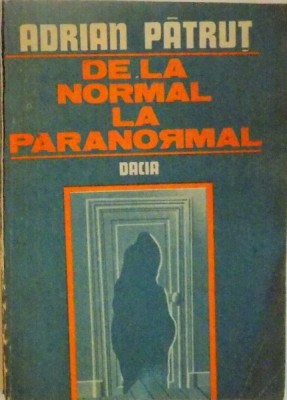 DE LA NORMAL LA PARANORMAL de ADRIAN PATRUT, 1991 foto