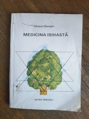 Medicina isihasta - Ghelasie Gheorghe / R1S foto