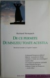 De ce permite Dumnezeu toate acestea. Destinul omului si Legile Creatiei &ndash; Richard Steinpach (cu sublinieri)