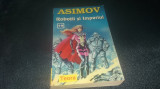 ISAAC ASIMOV - ROBOTII SI IMPERIUL