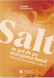 Cumpara ieftin Salt in gol de pe marginea lumii, Cetatea de Scaun