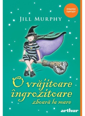 O Vrajitoare Ingrozitoare Zboara La Mare 4, Jill Murphy - Editura Art foto