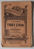 TREI CRAI DELA RASARIT de B.P. HASDEU , COLECTIA &#039; BIBLIOTECA PENTRU TOTI &#039; NR. 947 , EDITIE INTERBELICA