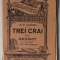 TREI CRAI DELA RASARIT de B.P. HASDEU , COLECTIA &#039; BIBLIOTECA PENTRU TOTI &#039; NR. 947 , EDITIE INTERBELICA