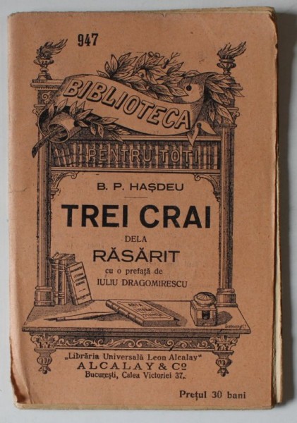 TREI CRAI DELA RASARIT de B.P. HASDEU , COLECTIA &#039; BIBLIOTECA PENTRU TOTI &#039; NR. 947 , EDITIE INTERBELICA