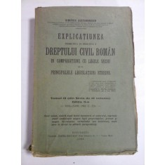 Explicatiunea teoretica si practica a DREPTULUI CIVIL ROMAN in comparatiune cu legile vechi si cu Principalele Legislatiuni Straine (Tomul IX)