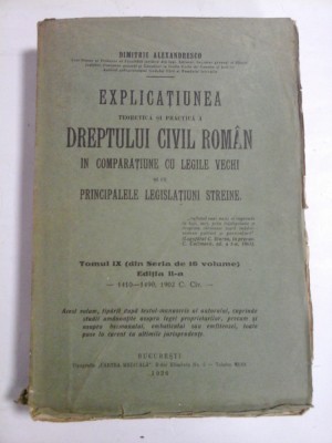 Explicatiunea teoretica si practica a DREPTULUI CIVIL ROMAN in comparatiune cu legile vechi si cu Principalele Legislatiuni Straine (Tomul IX) foto
