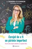 Curajul de a fi un parinte imperfect - Editura Bookzone