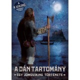 A d&aacute;n tartom&aacute;ny - Egy jomsviking t&ouml;rt&eacute;nete - Bjorn Andreas Bull-Hansen