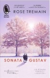 Sonata Gustav - Rose Tremain (Carte Beletristica, Roman)