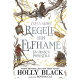 Cum a ajuns regele din Elfhame sa urasca povestile, Holly Black, VICTORIA BOOKS