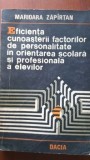 Eficienta cunoasterii factorilor de personalitate in orientarea scolara si profesionala a elevilor-Marioara Zapirtan