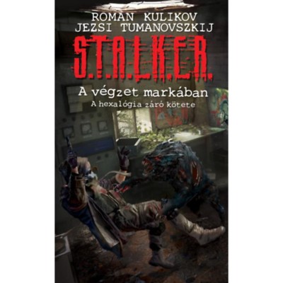 S.T.A.L.K.E.R. - A v&amp;eacute;gzet mark&amp;aacute;ban - Roman Kulikov foto