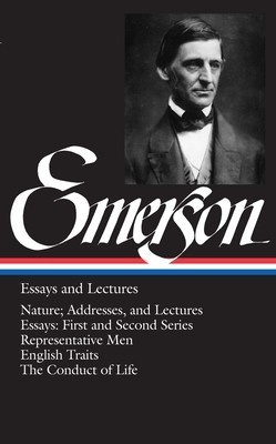 Emerson Essays and Lectures: Nature; Addresses, and Lectures/Essays: First and Second Series/Representative Men/English Traits/The Conduct of Life foto