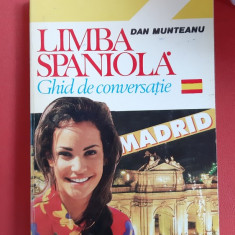 LIMBA SPANIOLA GHID DE CONVERSATIE -DAN MUNTEANU , STARE FOARTE BUNA .