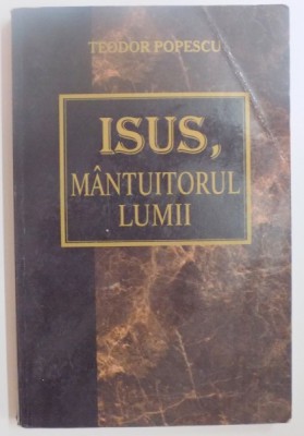 ISUS , MANTUITORUL LUMII de TEODOR POPESCU , 2000 foto