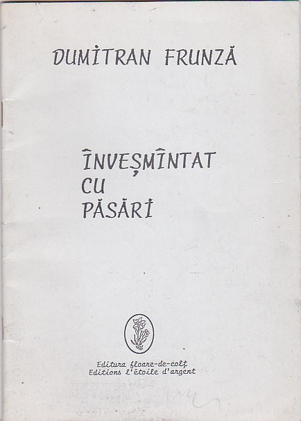 DUMITRAN FRUNZA - INVESMANTAT CU PASARI ( CU DEDICATIE SI AUTOGRAF )