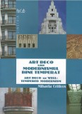 Mihaela Criticos - Art Deco sau Modernismul bine temperat (arhitectura interbelica stil design arta modernism arte decorative) 1000 ilustratii RARA