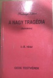 CRT1HU Carte istorie A nagy tragedia (Szintezis) I-II - Padanyi Viktor / Marea tragedie