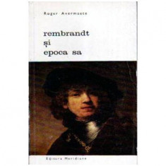 Roger Avermaete - Rembrandt si epoca sa - 106252 foto