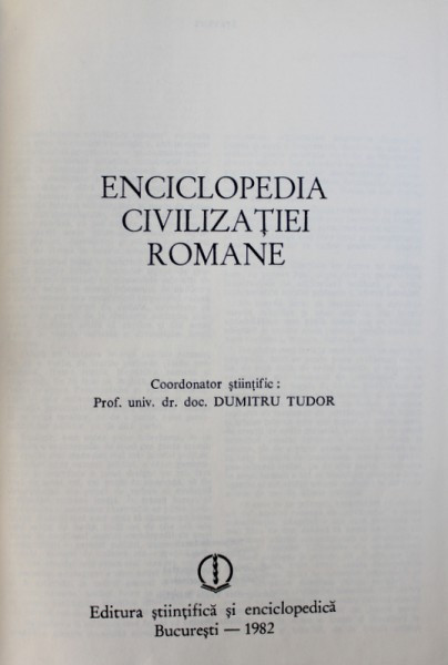 ENCICLOPEDIA CIVILIZATIEI ROMANE de DUMITRU TUDOR , BUCURESTI 1982