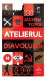Atelierul Diavolului - J&aacute;chym Topol