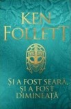 Si a fost seara, si a fost dimineata - Ken Follett - RAO