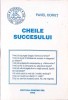 Cheile Succesului - Pavel Corut, Editura Gemenii 1992, Roman, Beletristica, 158 pagini