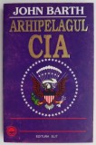 Arhipelagul CIA &ndash; John Barth