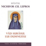 Sfantul Nichifor cel Lepros. Vad surasul lui Dumnezeu. Viata. Acatistul. Paraclisul - L. S. Desartovici
